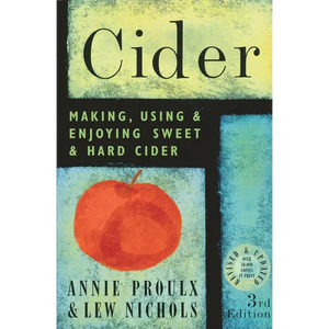Cider: Making, Using, & Enjoying Sweet & Hard Cider - Paperback
