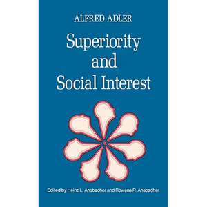 Superiority and Social Interest: A Collection of Later Writings - Paperback