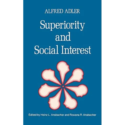 Superiority and Social Interest: A Collection of Later Writings - Paperback