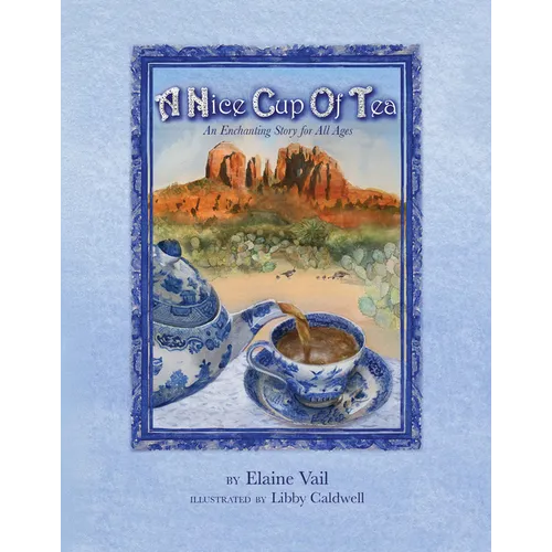 A Nice Cup of Tea: An Enchanting Story for All Ages - Hardcover