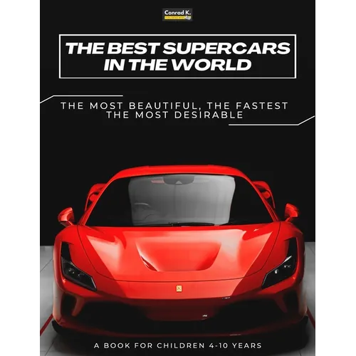 The Best Supercars in the World: a picture book for children about sports cars, the fastest cars in the world, book for boys 4-10 years old - Paperback