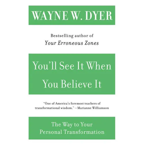 You'll See It When You Believe It: The Way to Your Personal Transformation - Paperback