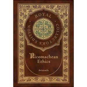 Nicomachean Ethics (Royal Collector's Edition) (Case Laminate Hardcover with Jacket) - Hardcover