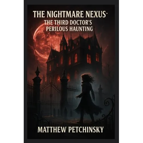 The Nightmare Nexus: The Third Doctor's Perilous Haunting - Paperback