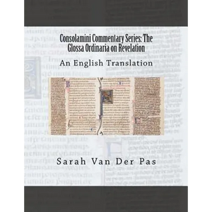 Consolamini Commentary Series: The Glossa Ordinaria on Revelation - Paperback