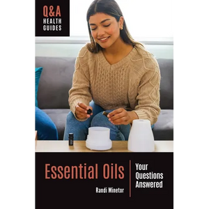 Essential Oils: Your Questions Answered - Paperback
