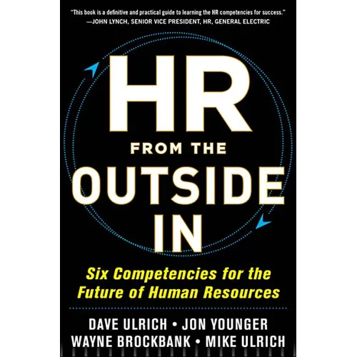 HR from the Outside In: Six Competencies for the Future of Human Resources - Hardcover