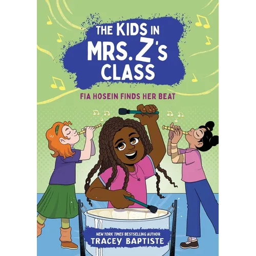 The Kids in Mrs. Z's Class: Fia Hosein Finds Her Beat - Paperback