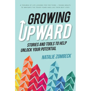 Growing Upward: Stories and Tools to Help Unlock Your Potential - Paperback
