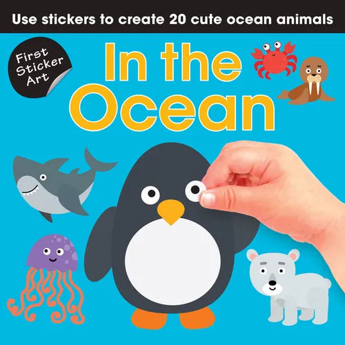 First Sticker Art: In the Ocean: Use Stickers to Create 20 Cute Ocean Animals - Paperback