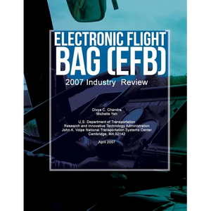 Electronic Flight Bag (EFB): 2007 Industry Review - Paperback