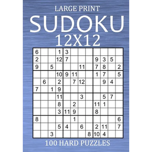 Large Print Sudoku 12x12 - 100 Hard Puzzles: Vey Difficult Sudoku Variant - Different Style of Sudoku Puzzle Book for Adults - Paperback
