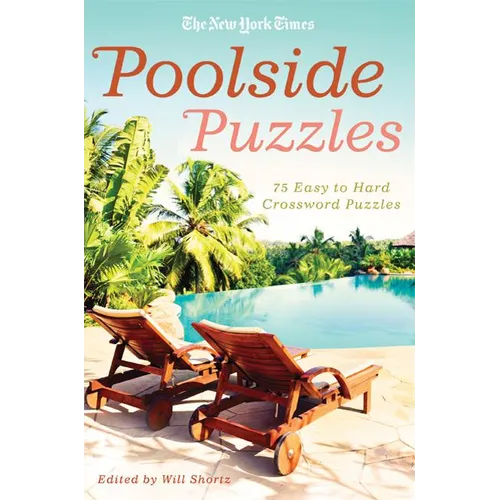 The New York Times Poolside Puzzles: 75 Easy to Hard Crossword Puzzles - Paperback