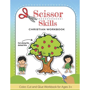 Scissor Skills: Christian Color, Cut and Glue Workbook and Activity Book For Kids - Paperback