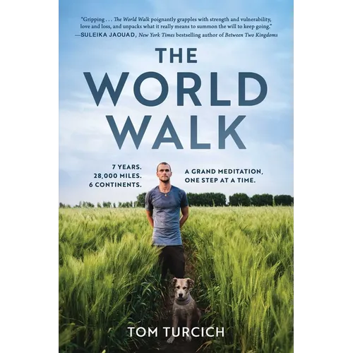 The World Walk: 7 Years. 28,000 Miles. 6 Continents. a Grand Meditation, One Step at a Time. - Paperback
