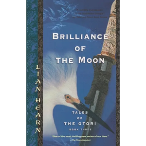 Brilliance of the Moon: Tales of the Otori, Book Three - Paperback