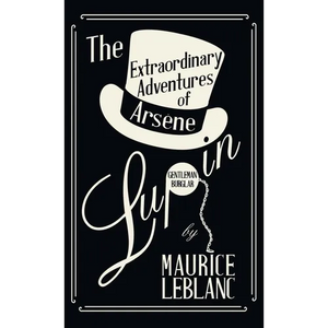 The Extraordinary Adventures of Arsène Lupin, Gentleman-Burglar - Hardcover