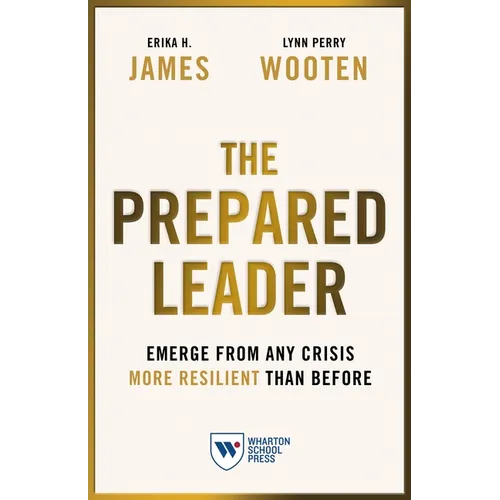The Prepared Leader: Emerge from Any Crisis More Resilient Than Before - Paperback