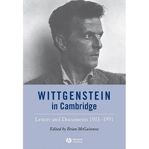 Wittgenstein in Cambridge: Letters and Documents 1911 - 1951 - Paperback