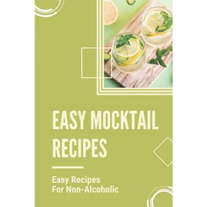 Easy Mocktail Recipes: Easy Recipes For Non-Alcoholic: Mocktails Recipes With Sprite - Paperback