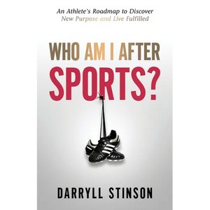 Who Am I After Sports?: An Athlete's Roadmap to Discover New Purpose and Live Fulfilled - Paperback