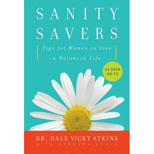 Sanity Savers: Tips for Women to Live a Balanced Life - Paperback
