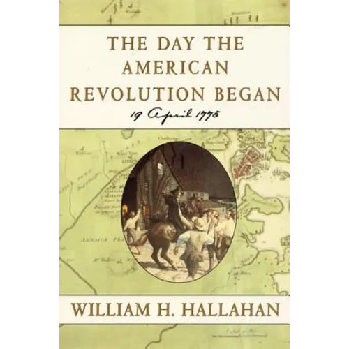 The Day the American Revolution Began: 19 April 1775 - Paperback