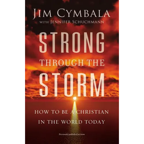 The Strong Through the Storm: How to Be a Christian in the World Today - Paperback