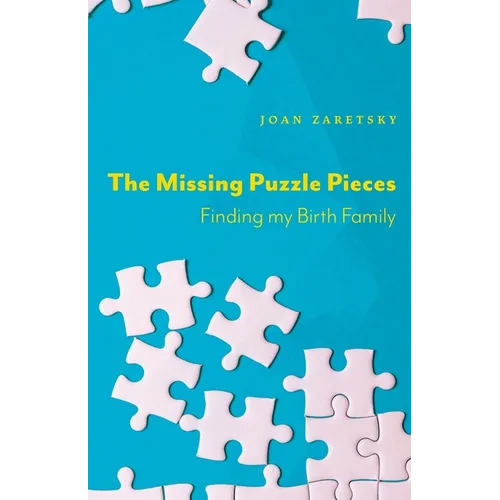 The Missing Puzzle Pieces: Finding My Birth Family - Paperback