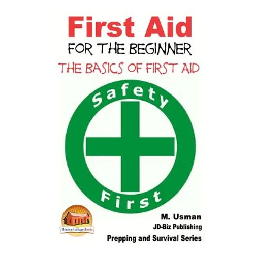 First Aid for the Beginner - The Basics of First Aid - Paperback