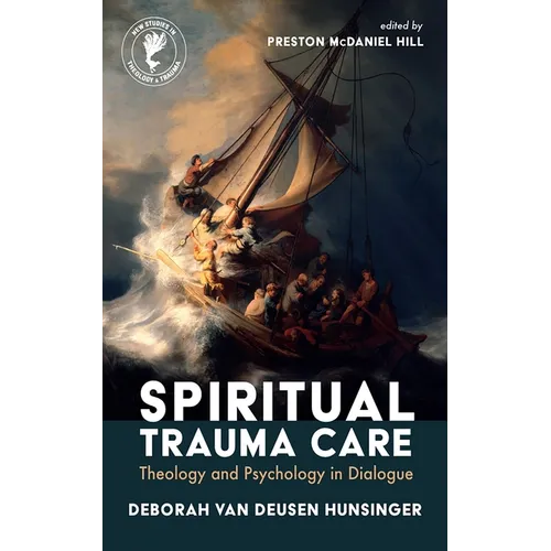 Spiritual Trauma Care: Theology and Psychology in Dialogue - Hardcover