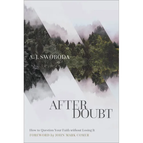 After Doubt: How to Question Your Faith Without Losing It - Paperback