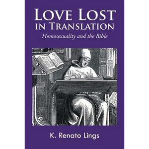 Love Lost in Translation: Homosexuality and the Bible - Paperback