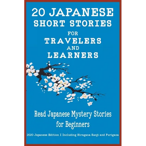 20 Japanese Short Stories for Travelers and Learners Read Japanese Mystery Stories for Beginners - Paperback