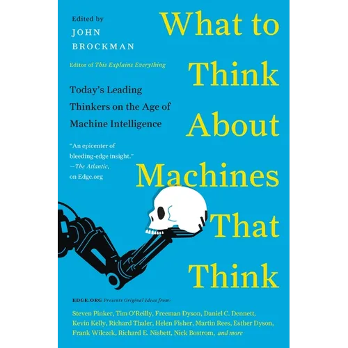 What to Think about Machines That Think: Today's Leading Thinkers on the Age of Machine Intelligence - Paperback