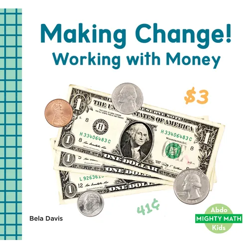 Making Change!: Working with Money: Working with Money - Library Binding