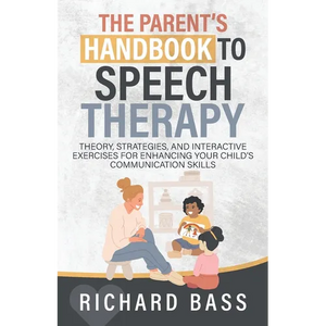 The Parent's Handbook to Speech Therapy - Paperback