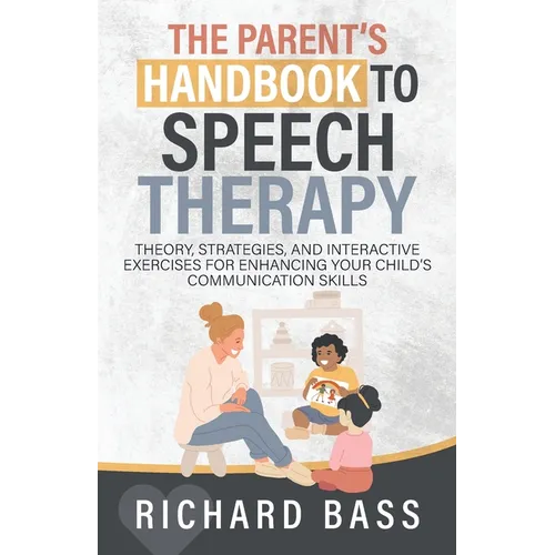 The Parent's Handbook to Speech Therapy - Paperback