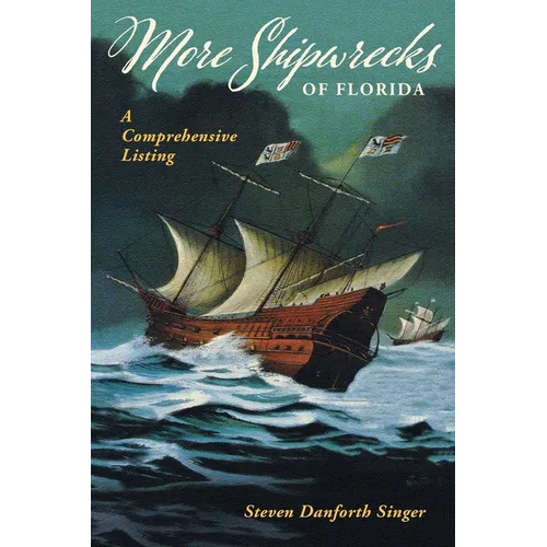 More Shipwrecks of Florida: A Comprehensive Listing - Paperback