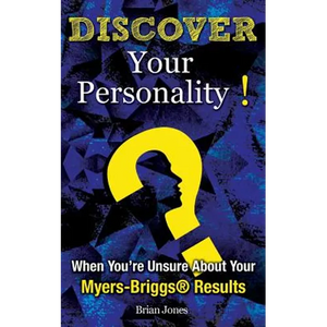 Discover Your Personality!: When You're Unsure About Your Myers-Briggs(R) Results - Paperback