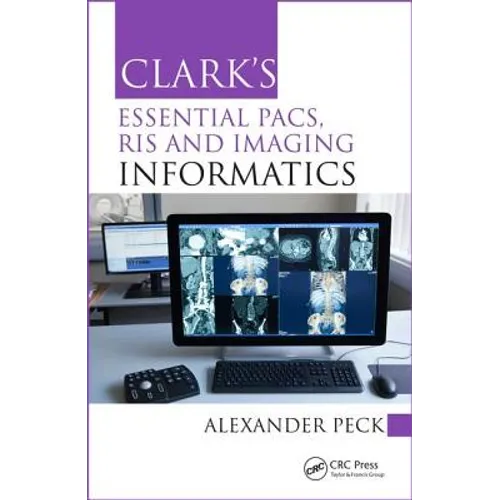 Clark's Essential Pacs, Ris and Imaging Informatics - Paperback