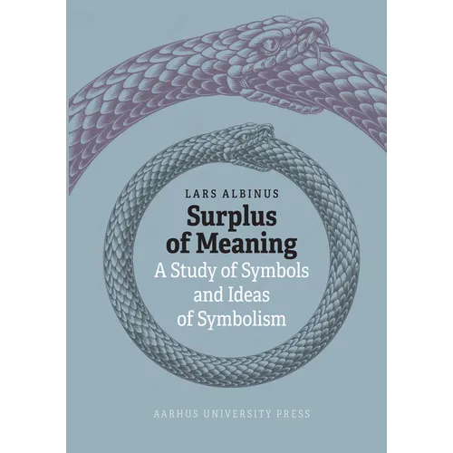 Surplus of Meaning: A Study of Symbols and Ideas of Symbolism - Hardcover