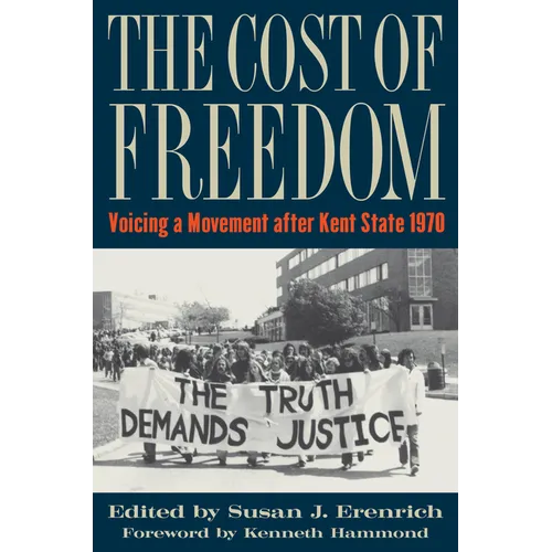 The Cost of Freedom: Voicing a Movement After Kent State 1970 - Paperback