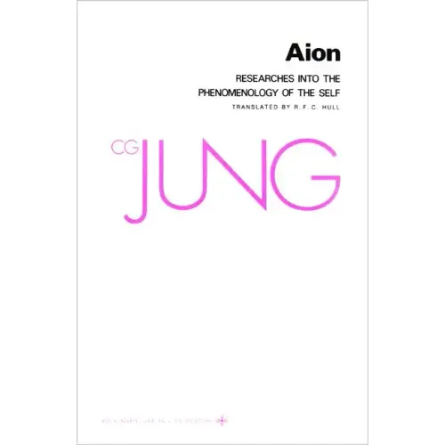 Collected Works of C. G. Jung, Volume 9 (Part 2): Aion: Researches Into the Phenomenology of the Self - Paperback