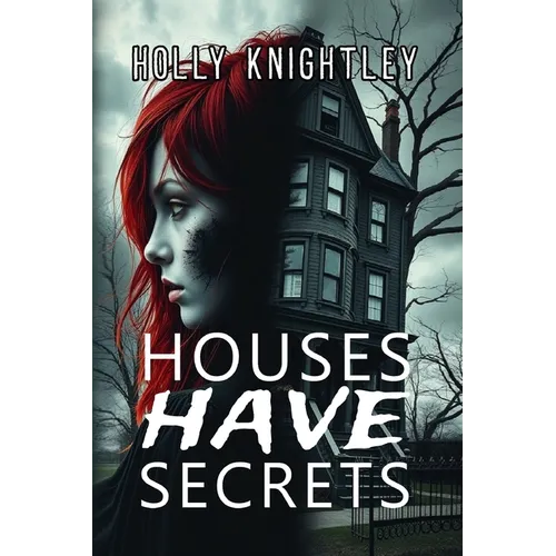 Houses Have Secrets: A Riveting Haunted House Mystery Thriller - Paperback