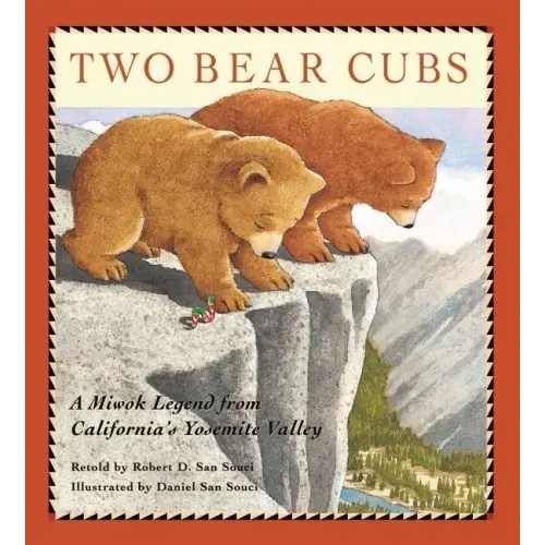 Two Bear Cubs: A Miwok Legend from California's Yosemite Valley - Hardcover