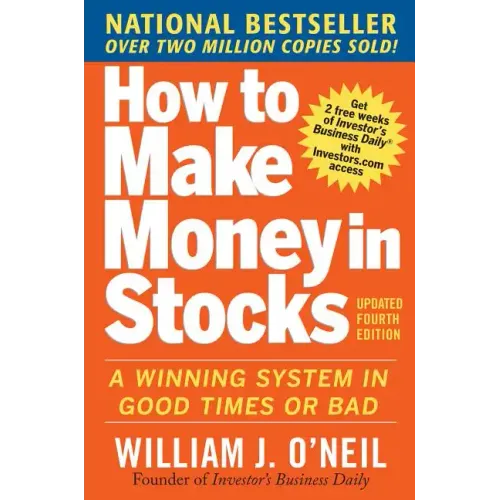 How to Make Money in Stocks: A Winning System in Good Times and Bad, Fourth Edition - Paperback