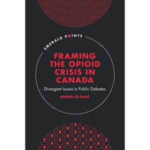 Framing the Opioid Crisis in Canada: Divergent Issues in Public Debates - Hardcover