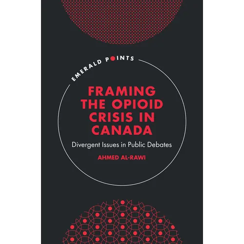 Framing the Opioid Crisis in Canada: Divergent Issues in Public Debates - Hardcover