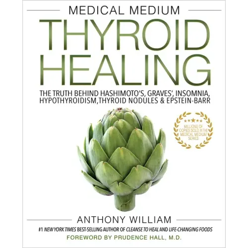 Medical Medium Thyroid Healing: The Truth Behind Hashimoto's, Graves', Insomnia, Hypothyroidism, Thyroid Nodules & Epstein-Barr - Paperback